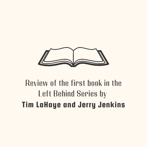 Review of the first book in the Left Behind Series by Tim LaHaye and Jerry Jenkins