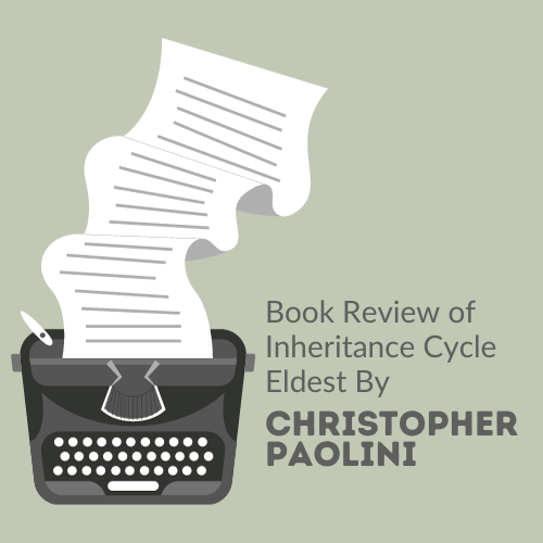 Book Review of Inheritance Cycle – Eldest By Christopher Paolini