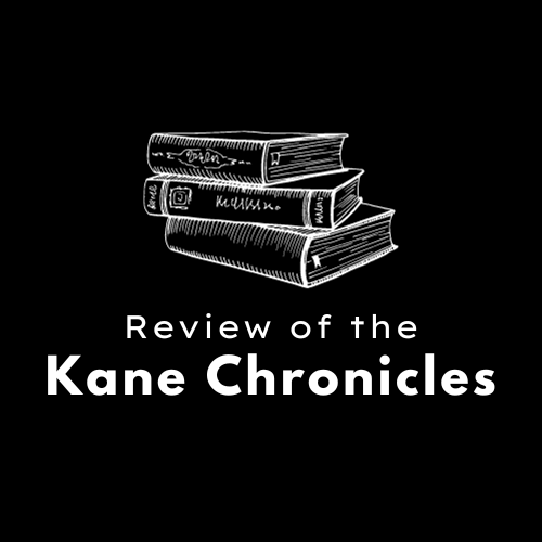 Review of the Kane Chronicles