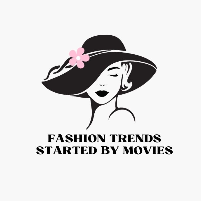 Fashion Trends Started by Movies