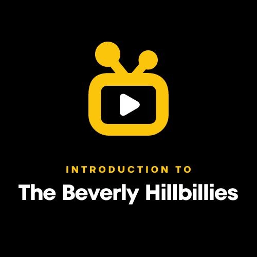 Introduction to the Beverly Hillbillies