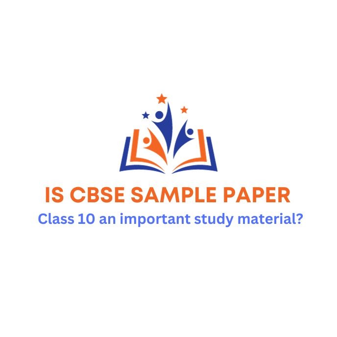 Is CBSE Sample Paper Class 10 an important study material?