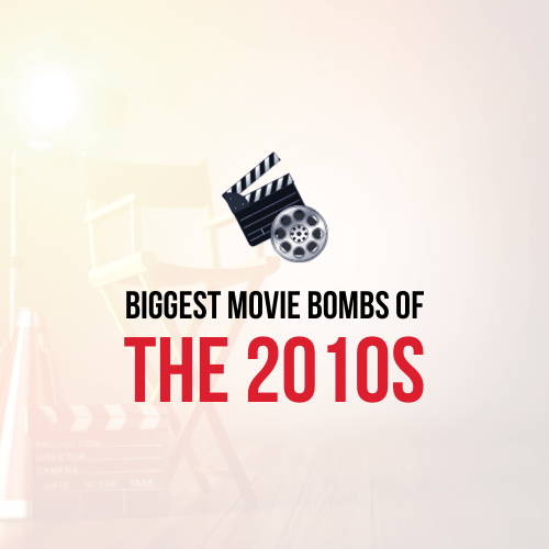 Biggest Movie Bombs of the 2010s