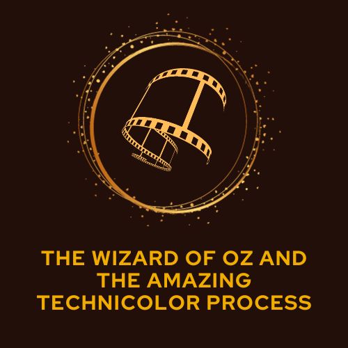 The Wizard of Oz and the Amazing Technicolor Process
