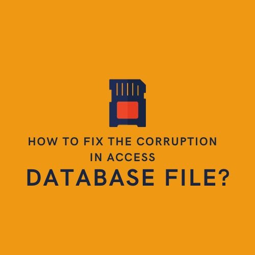 How To Fix The Corruption In Access Database File?