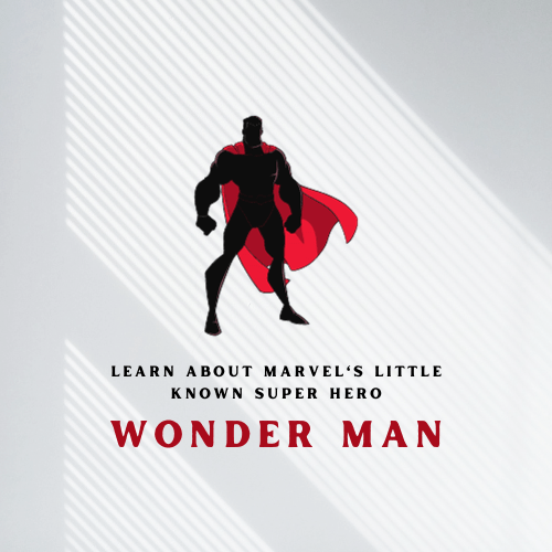 Learn About Marvels Little Known Super Hero Wonder Man