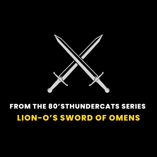 From the 80’sThunderCats Series –Lion-O’s Sword of Omens