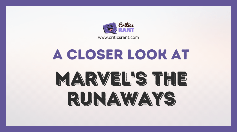 A Closer Look at Marvel's The Runaways
