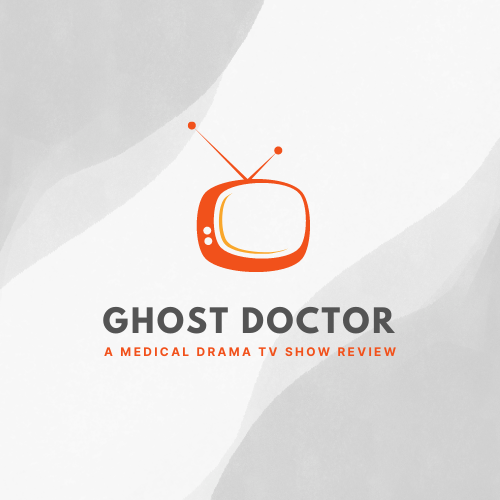 Ghost Doctor A Medical Drama TV Show Review